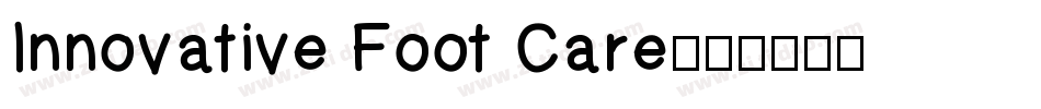 Innovative Foot Care字体转换